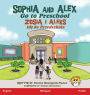 Sophia and Alex Go to Preschool: Zosia i Aleks Idą do Przedszkola