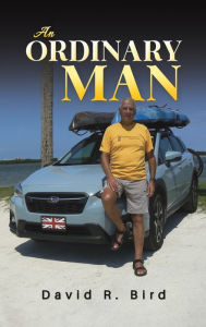 Download ebooks pdf free An Ordinary Man 9798891550674 by David R Bird PDB