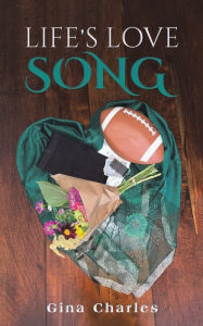 Title: Life's Love Song, Author: Gina Charles