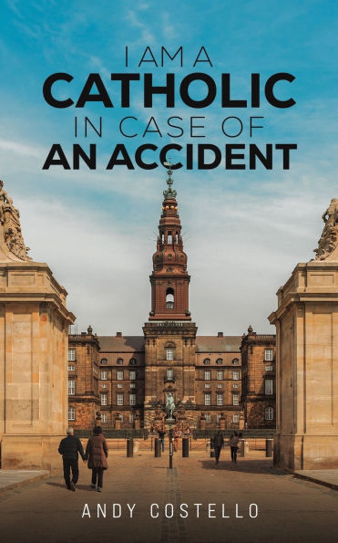 I Am a Catholic Case of an Accident