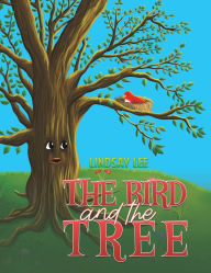 Title: The Bird and the Tree, Author: Lindsay Lee