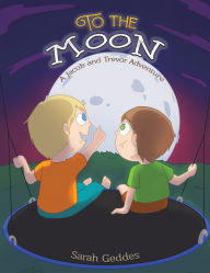 Title: To the Moon, Author: Sarah Geddes