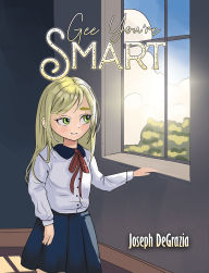 Title: Gee You're Smart, Author: Joseph DeGrazia