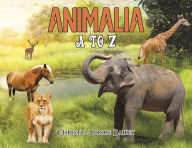 Title: Animalia: A to Z, Author: Christal Lorice Bailey