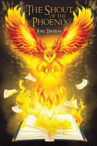 Ebook nederlands downloaden The Shout of the Phoenix 9798891555709 (English Edition) by Joel Taveras