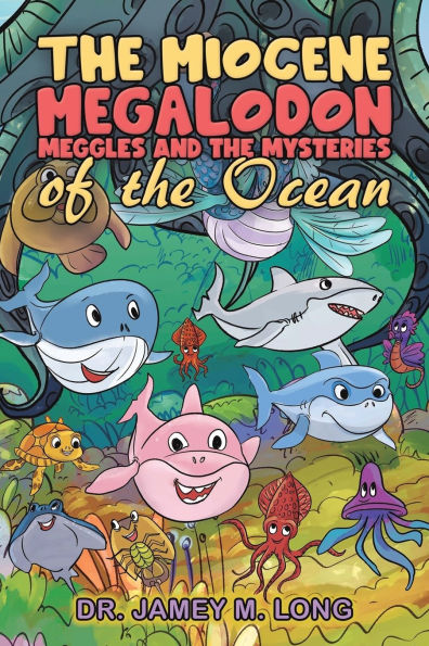 the Miocene Megalodon: Meggles and Mysteries of Ocean
