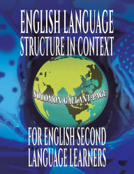Title: English Language Structure in Context for English Second Language Learners, Author: Solomon Gallant-Page