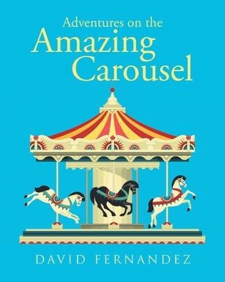 Adventures On The Amazing Carousel