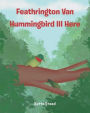 Feathrington Van Hummingbird III Here