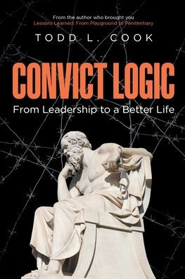 Convict Logic: From Leadership to a Better Life