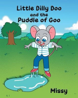 Little Dilly Doo and the Puddle of Goo