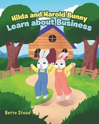 Hilda and Harold Bunny Learn about Business