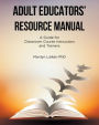 Adult Educators' Resource Manual: A Guide for Classroom Course Instructors and Trainers
