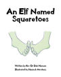 An Elf Named Squaretoes