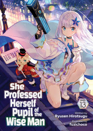 Title: She Professed Herself Pupil of the Wise Man (Light Novel) Vol. 13, Author: Ryusen Hirotsugu