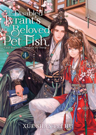 Title: The Disabled Tyrant's Beloved Pet Fish: Canji Baojun De Zhangxin Yu Chong (Novel) Vol. 4, Author: Xue Shan Fei Hu