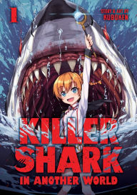 Title: Killer Shark in Another World Vol. 1, Author: Kuboken