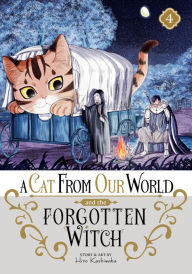 Title: A Cat from Our World and the Forgotten Witch Vol. 4, Author: Hiro Kashiwaba