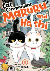 Title: Cat Companions Maruru and Hachi Vol. 1, Author: Yuri Sonoda