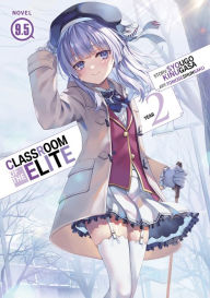 Title: Classroom of the Elite: Year 2 (Light Novel) Vol. 9.5, Author: Syougo Kinugasa