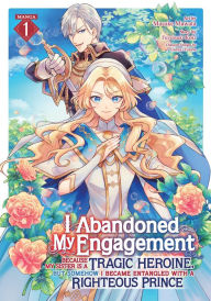 Download google books to pdf file I Abandoned My Engagement Because My Sister is a Tragic Heroine, but Somehow I Became Entangled with a Righteous Prince (Manga) Vol. 1 English version 9798891602366 iBook PDF DJVU by Fuyutsuki Koki, Haduki Futaba