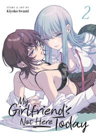 Title: My Girlfriend's Not Here Today Vol. 2, Author: Kiyoko Iwami