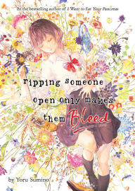 Title: Ripping Someone Open Only Makes Them Bleed (Light Novel), Author: Yoru Sumino