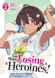 Forums to download free ebooks Too Many Losing Heroines! (Light Novel) Vol. 2 9798891603080 English version by Takibi Amamori, Imigimuru