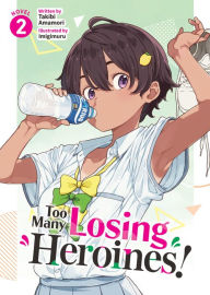 Title: Too Many Losing Heroines! (Light Novel) Vol. 2, Author: Takibi Amamori