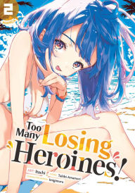 Title: Too Many Losing Heroines! (Manga) Vol. 2, Author: Takibi Amamori