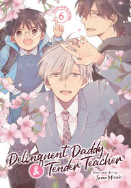 Title: Delinquent Daddy and Tender Teacher Vol. 6: Four-Leaf Clovers, Author: Tama Mizuki