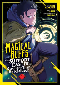 Title: Magical Buffs: The Support Caster is Stronger Than He Realized! (Manga) Vol. 1, Author: Haka Tokura