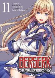 Free online books to read downloads Berserk of Gluttony (Manga) Vol. 11 9798891605169 by Isshiki Ichika, Daisuke Takino iBook PDB DJVU