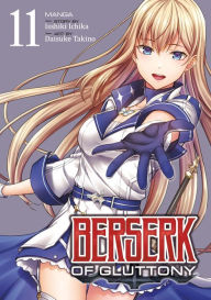 Title: Berserk of Gluttony (Manga) Vol. 11, Author: Isshiki Ichika