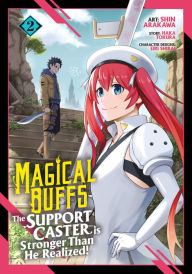 Title: Magical Buffs: The Support Caster is Stronger Than He Realized! (Manga) Vol. 2, Author: Haka Tokura