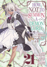 Title: How NOT to Summon a Demon Lord (Manga) Vol. 21, Author: Yukiya Murasaki