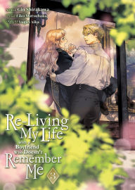 Title: Re-Living My Life with a Boyfriend Who Doesn't Remember Me (Manga) Vol. 3, Author: Eiko Mutsuhana