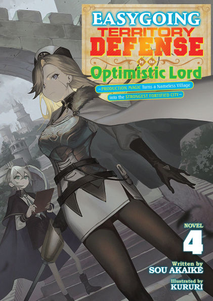 Easygoing Territory Defense by the Optimistic Lord: Production Magic Turns a Nameless Village into Strongest Fortified City (Light Novel) Vol. 4