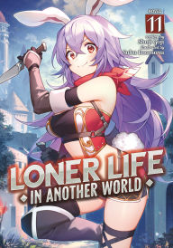 Epub ebooks download rapidshare Loner Life in Another World (Light Novel) Vol. 11 by Shoji Goji, Saku Enomaru 9798891605787 CHM ePub