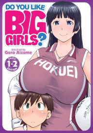 Free ebooks download for kindle Do You Like Big Girls? (Omnibus) Vol. 1-2