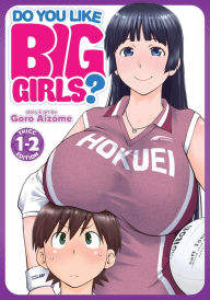 Title: Do You Like Big Girls? (Omnibus) Vol. 1-2, Author: Goro Aizome