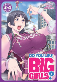 Free ebooks to download to android Do You Like Big Girls? (Omnibus) Vol. 3-4 (English literature) by Goro Aizome