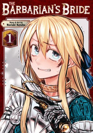 Title: The Barbarian's Bride Vol. 1, Author: Noriaki Kotoba