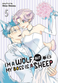 Title: I'm a Wolf, but My Boss is a Sheep! Vol. 5, Author: Shino Shimizu
