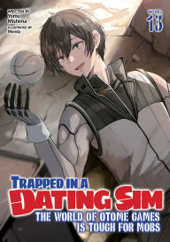 Free book audible download Trapped in a Dating Sim: The World of Otome Games is Tough for Mobs (Light Novel) Vol. 13