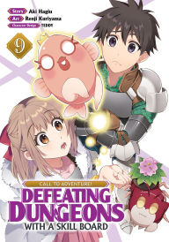 Title: CALL TO ADVENTURE! Defeating Dungeons with a Skill Board (Manga) Vol. 9, Author: Aki Hagiu