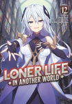 Alternative view 1 of Loner Life in Another World (Light Novel) Vol. 12