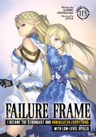 E book download for free Failure Frame: I Became the Strongest and Annihilated Everything With Low-Level Spells (Light Novel) Vol. 11.5
