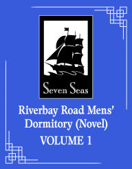 Title: Riverbay Road Men's Dormitory (Novel) Vol. 1, Author: Fei Tian Ye Xiang