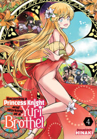 Ebooks downloaded mac Becoming a Princess Knight and Working at a Yuri Brothel Vol. 4  by Hinaki (English literature) 9798891609051